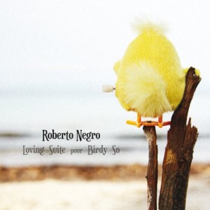 ROBERTO NEGRO - Loving Suite pour Birdy So