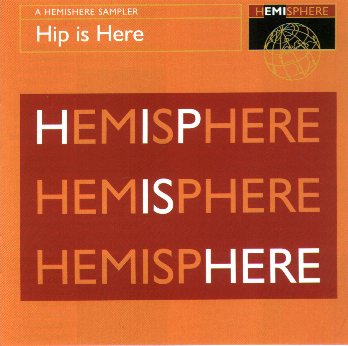 Hip Is Here - A HEMISPHERE Sampler