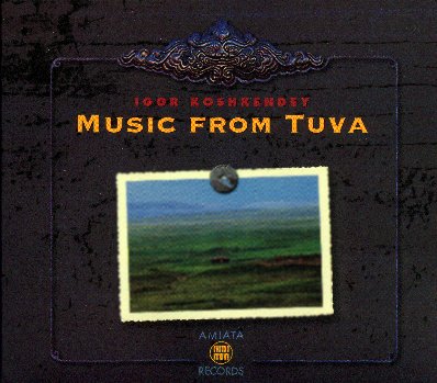 Igor Koshkendey - "Music From Tuva"