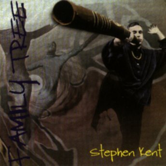 Stephen Kent - "Family Tree"